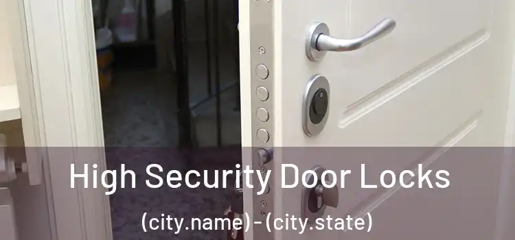 High Security Door Locks (city.name) - (city.state)